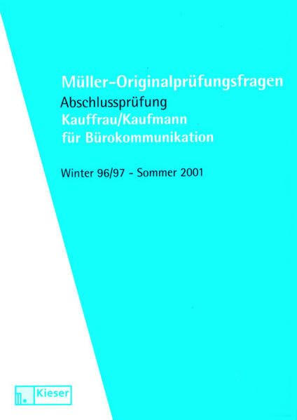 Müller-Originalprüfungsfragen Kauffrau/Kaufmann für Bürokommunikation: Prüfungen Winter 2001/2002 - Sommer 2005, Baden-Württemberg. Aufgabenband Study Guides