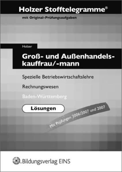 Stofftelegramme für Gross- und Aussenhandelskauffrau/mann: Spezielle Betriebswirtschaftslehre, Rechnungswesen. Baden-Württemberg. Lösungen Business, Finance & Career