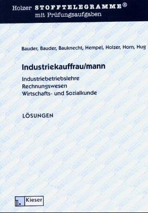 Prüfungsvorbereitung für Industriekaufleute nach AKA-Richtlinien: Lösungen Business, Finance & Career