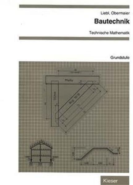 Bautechnik - Technische Mathematik, Grundstufe: Arbeitsblätter (Technische Mathematik Bautechnik - Grundstufe: Arbeitsblätter) Study Guides