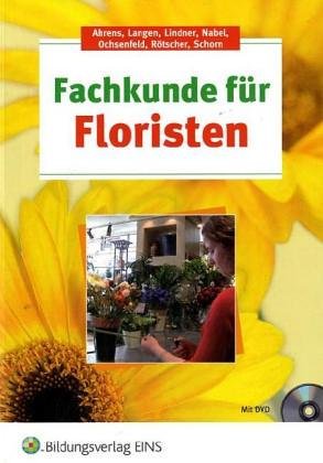 Fachstufe Florist, Botanik, Blumenpflege, Gestalten, Geschäftskunde, Betriebslehre, book