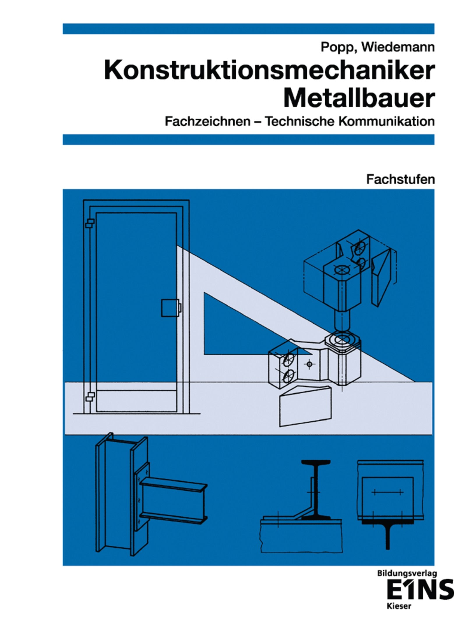 Konstruktionsmechaniker / Metallbauer. Fachzeichnen, Technische Kommunikation. Fachstufen Study Guides