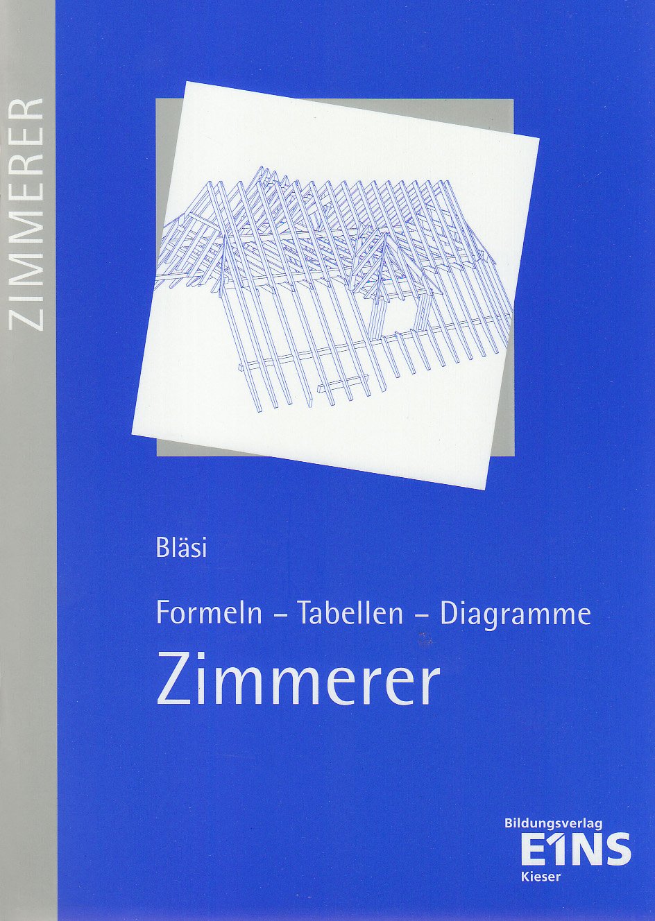 Formeln - Tabellen - Diagramme Zimmerer: Formelsammlung (Arbeitsmaterialien für Zimmerer) Business, Finance & Career