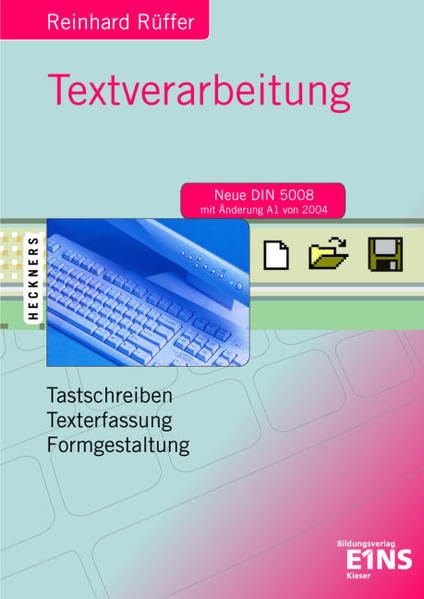 Textverarbeitung: Tastschreiben - Texterfassung - Formgestaltung Lehr-/Fachbuch Business, Finance & Career