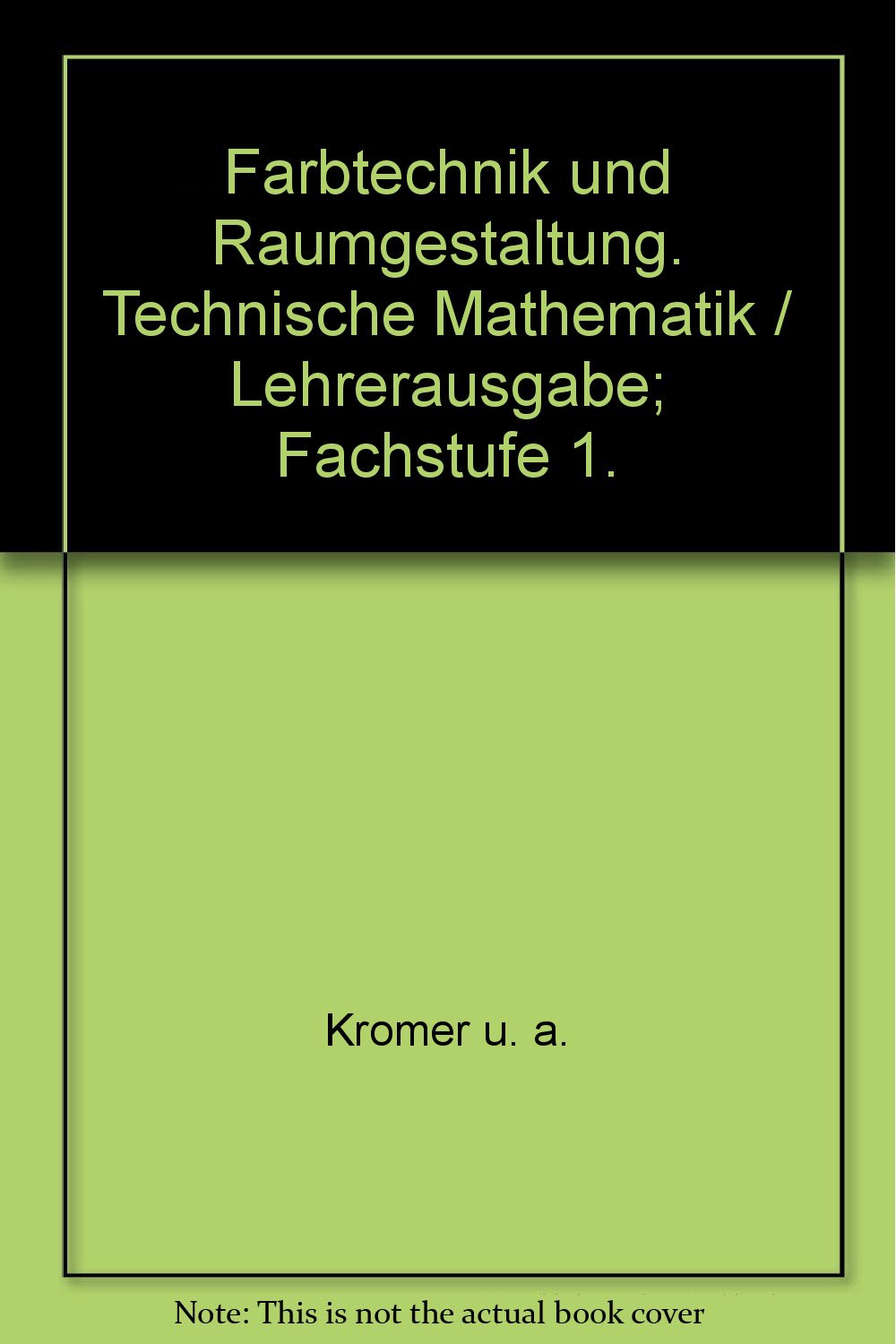 Farbtechnik und Raumgestaltung, Technische Mathematik, Fachstufe 1: Fachstufe 1. Arbeitsheft Business, Finance & Career