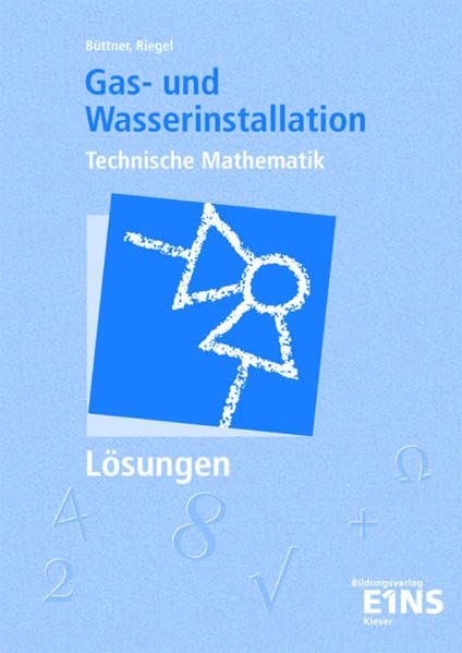 Gas- und Wasserinstallateure - Technische Mathematik: Lösungen Business, Finance & Career