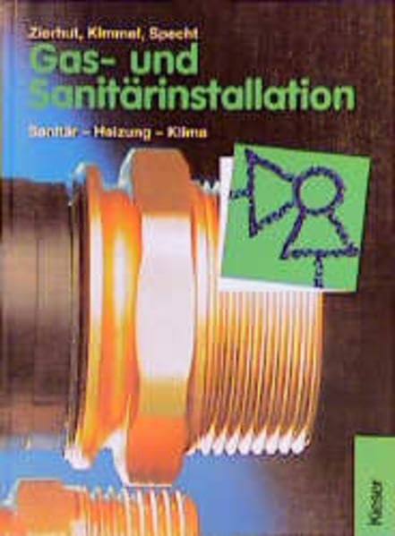 Gas- und Sanitärinstallation. Heizung - Sanitär - Klima: Sanitär, Heizung, Klima. Lehr-/Fachbuch Business, Finance & Career