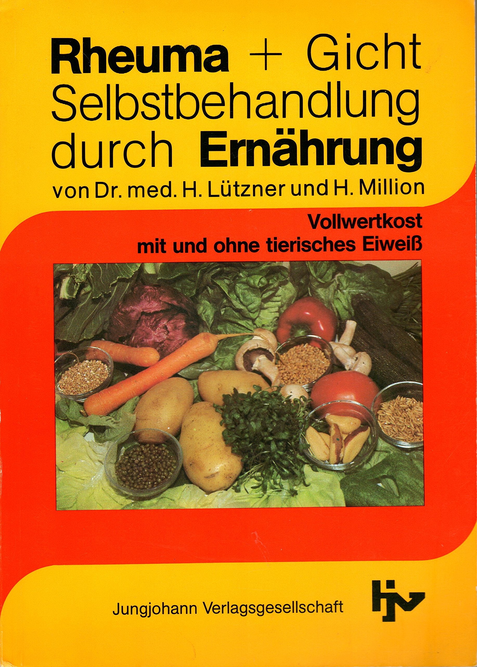 Rheuma + Gicht. Selbstbehandlung durch Ernährung. Mit Fallberichten aus der Praxis Medicine