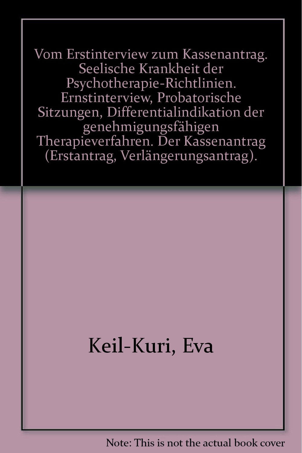 Vom Erstinterview zum Kassenantrag. Seelische Krankheit im Sinne der Psychotherapie-Richtlinien Contemporary literature