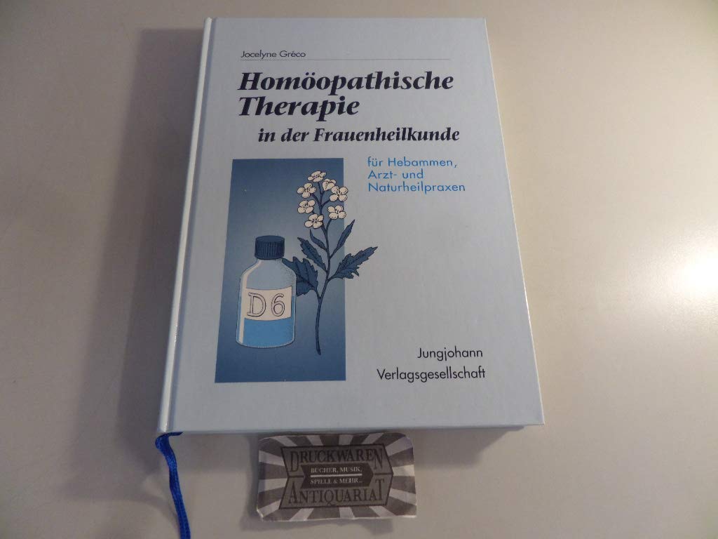 Homöopathische Therapie in der Frauenheilkunde für Hebammen, Arzt- und Naturheilpraxen Medicine