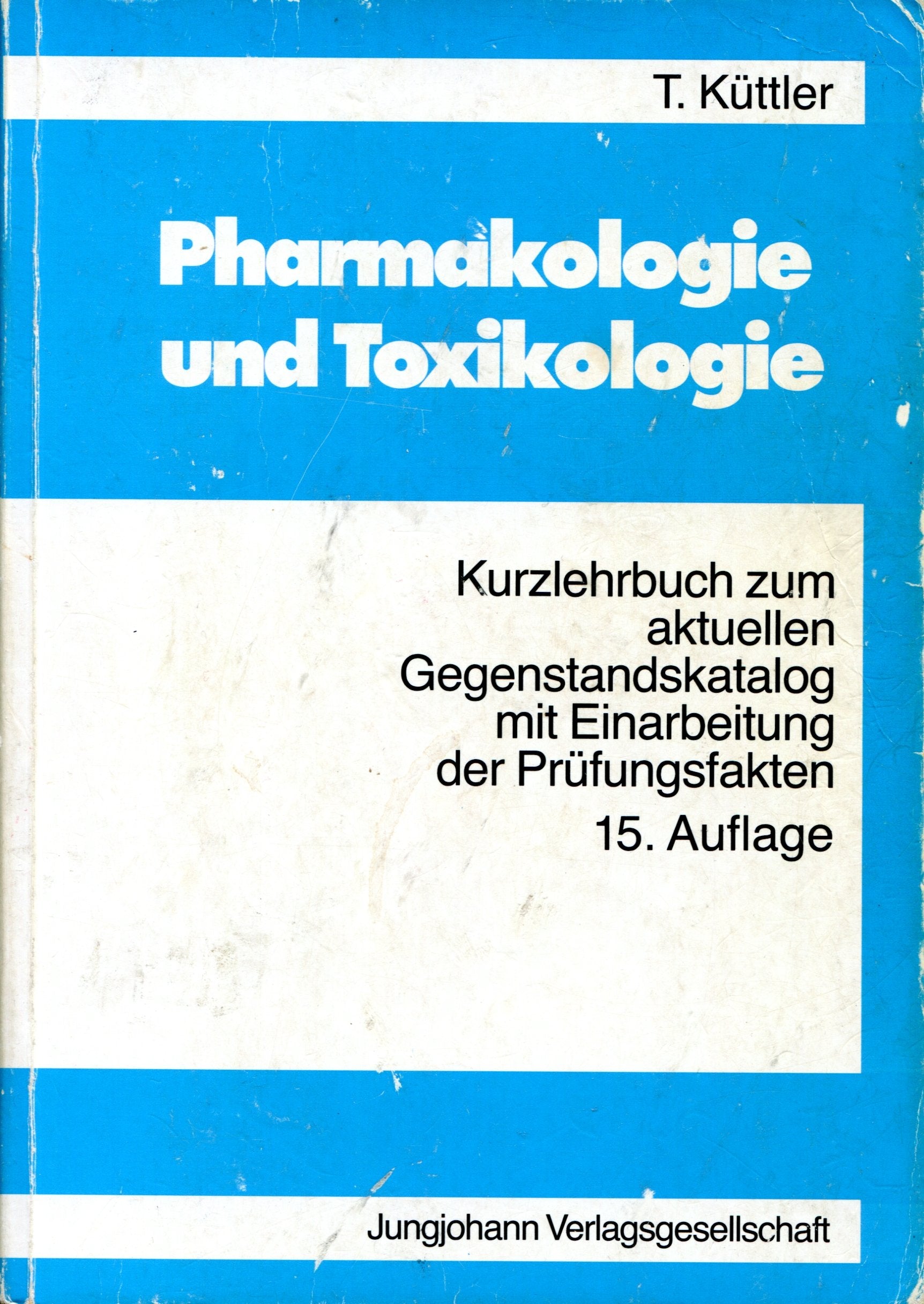 Pharmakologie und Toxikologie. Kurzlehrbuch zum aktuellen Gegenstandskatalog mit Einarbeitung der Prüfungsfakten Medicine