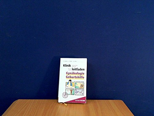 Klinikleitfaden Gynäkologie und Geburtshilfe. Untersuchung - Diagnostik - Therapie - Notfall Health, Nutrition & Fitness