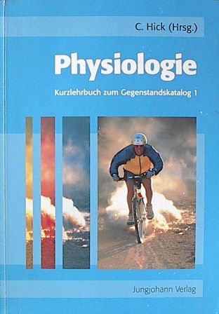 Physiologie. Kurzlehrbuch zum Gegenstandskatalog mit Einarbeitung der wichtigen Prüfungsfakten Medicine