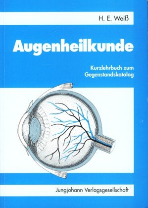 Augenheilkunde. Kurzlehrbuch zum Gegenstandskatalog 3 mit Einarbeitung der wichtigen Prüfungsfakten Medicine