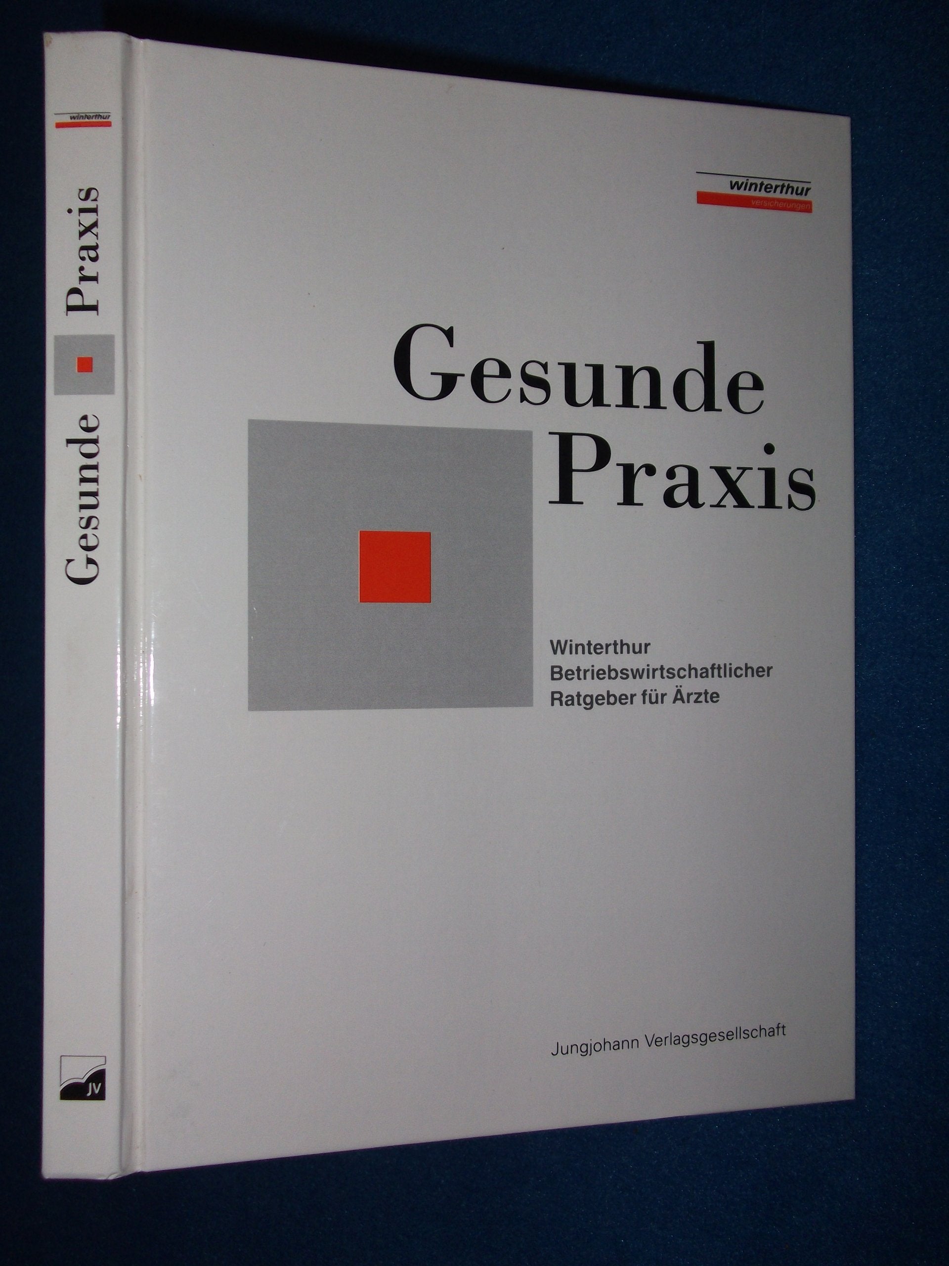 Gesunde Praxis: Betriebswirtschaftlicher Ratgeber für Ärzte Medicine