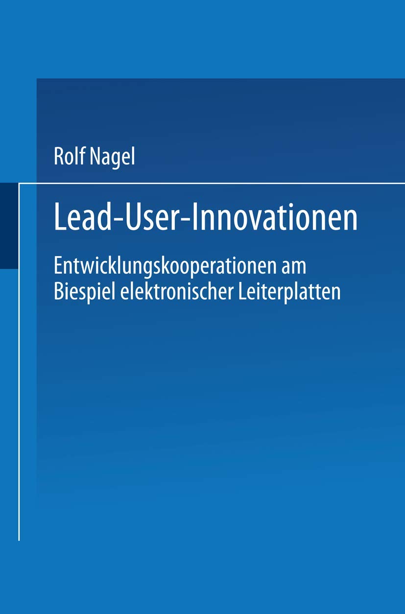 Lead-User-Innovationen: Entwicklungskooperationen am Beispiel Elektronischer Leiterplatten (German Edition): Entwicklungskooperationen am Biespiel ... Leiterplatten (DUV Wirtschaftswissenschaft) Law