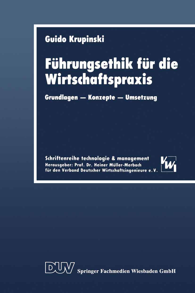 Führungsethik für die Wirtschaftspraxis: Grundlagen, Konzepte, Umsetzung (Schriftenreihe Technologie & Management) (German Edition) (DUV Wirtschaftswissenschaft) Law