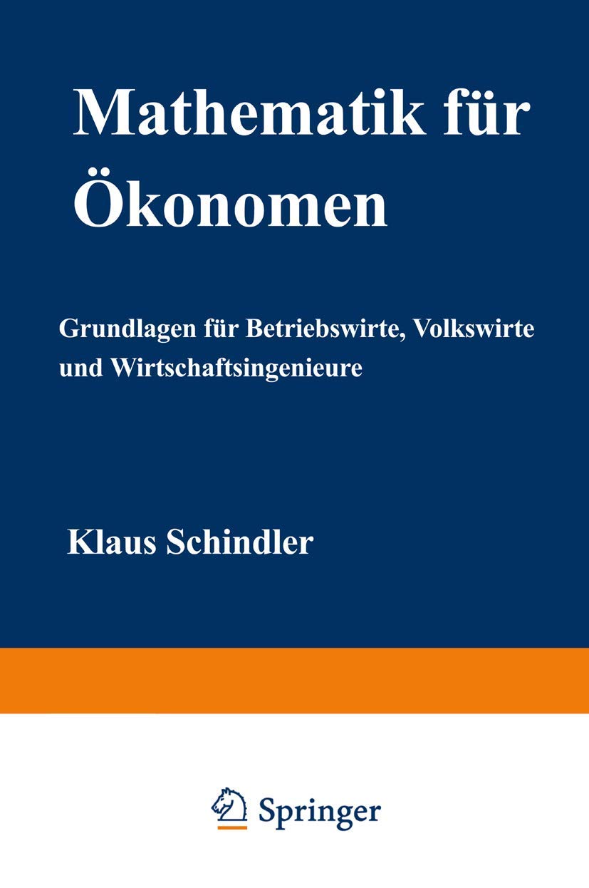 Mathematik für Ökonomen: Grundlagen für Betriebswirte, Volkswirte und Wirtschaftsingenieure (DUV Wirtschaftswissenschaft) book