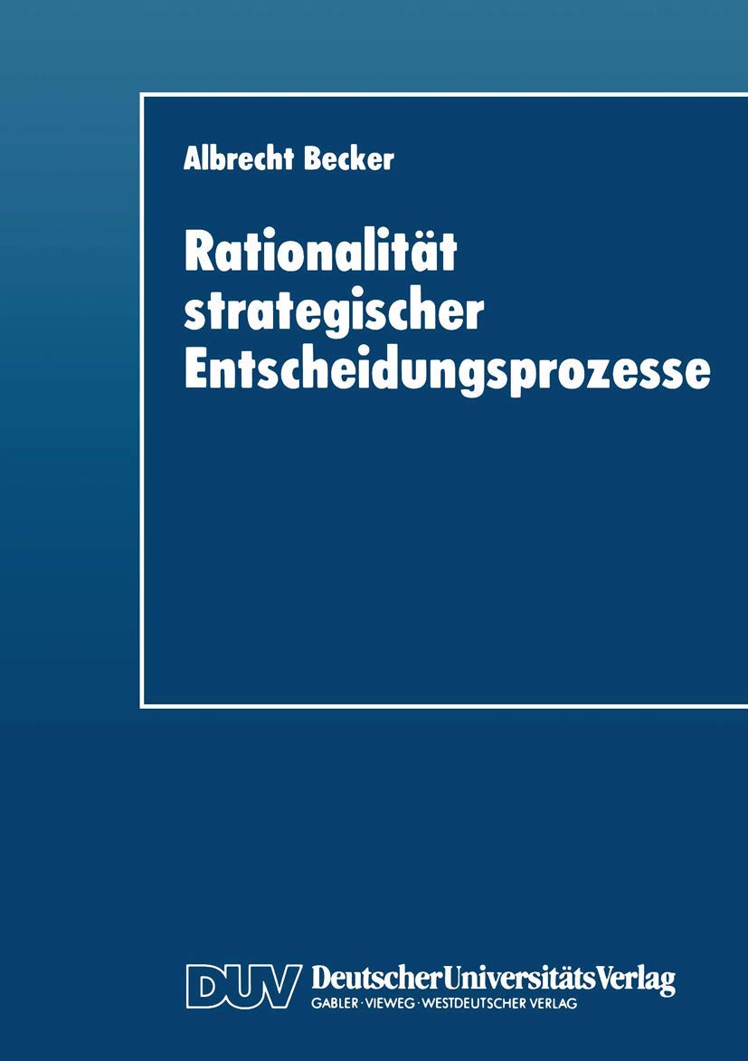 Rationalität strategischer Entscheidungsprozesse: Ein Strukturationstheoretisches Konzept (German Edition) Law