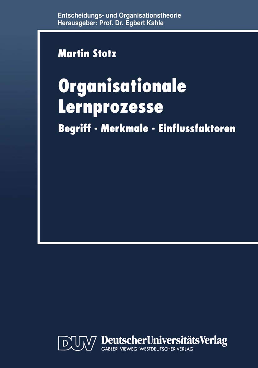 Organisationale Lernprozesse: Begriff Merkmale Einflussfaktoren Law