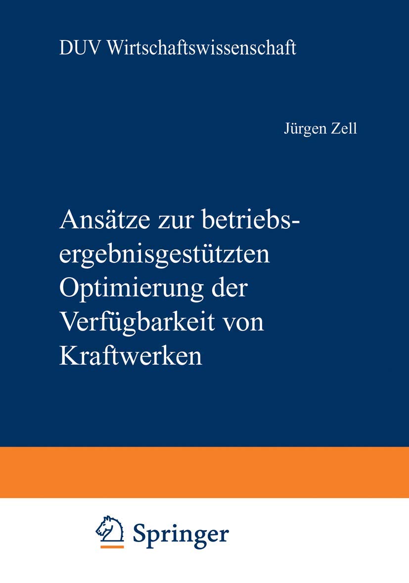 Ansätze Zur Betriebsergebnisgestützten Optimierung Der Verfügbarkeit Von Kraftwerken (DUV Wirtschaftswissenschaft) Law