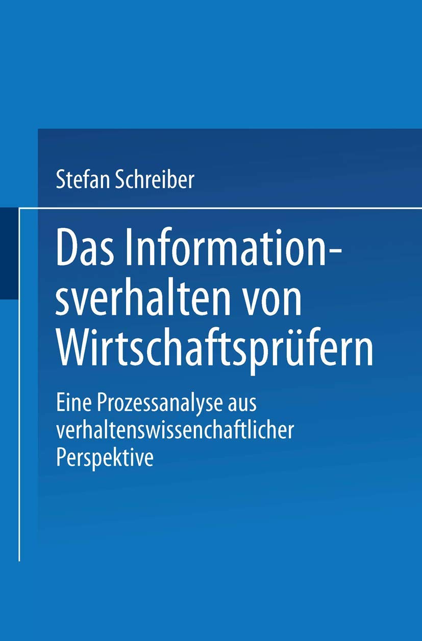 Das Informationsverhalten von Wirtschaftsprüfern: Eine Prozessanalyse aus Verhaltenswissenschaftlicher Perspektive Law