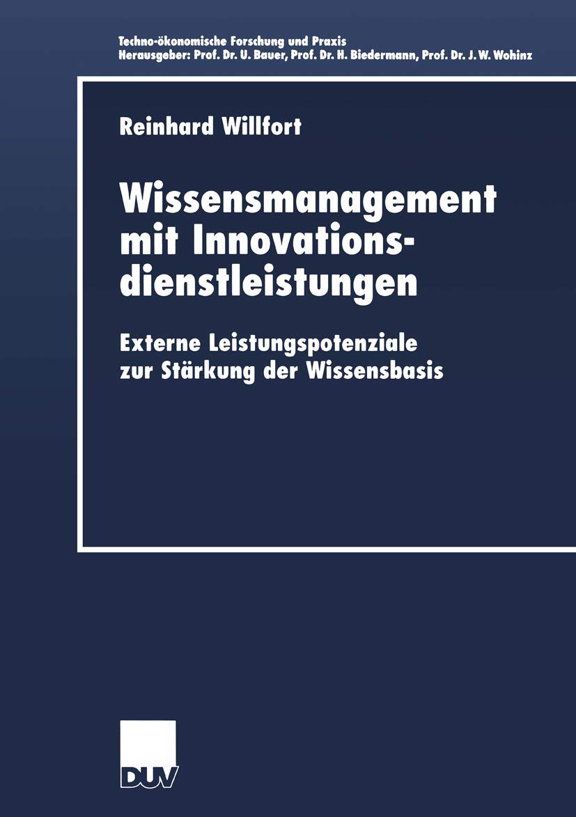 Wissensmanagement mit Innovationsdienstleistungen . Externe Leistungspotenziale zur Stärkung der Wissensbasis (Techno-ökonomische Forschung und Praxis) Law