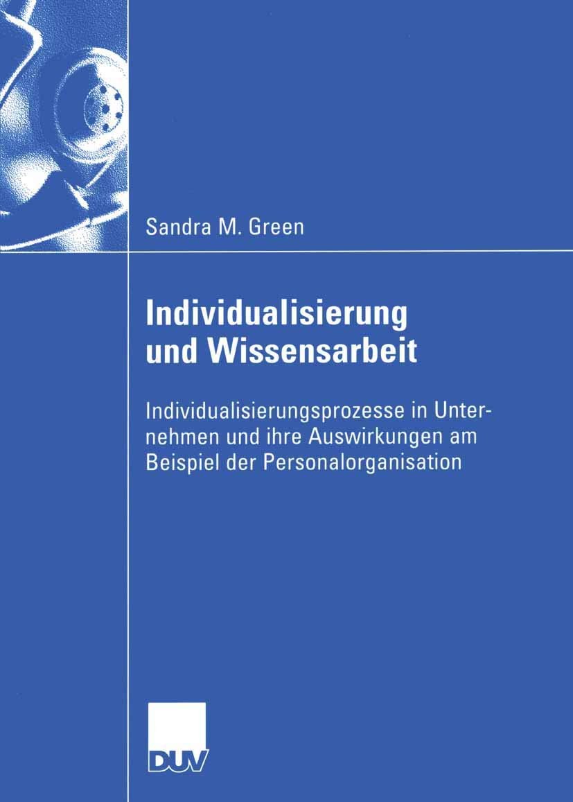 Individualisierung und Wissensarbeit: Individualisierungsprozesse in Unternehmen und ihre Auswirkungen am Beispiel der Personalorganisation Law