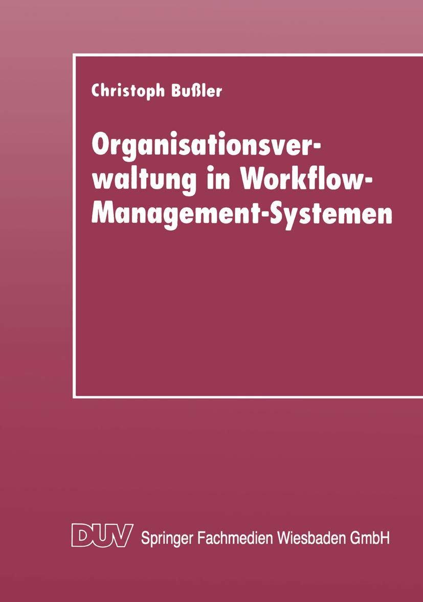 Organisationsverwaltung in Workflow-Management-Systemen: Diss. Law