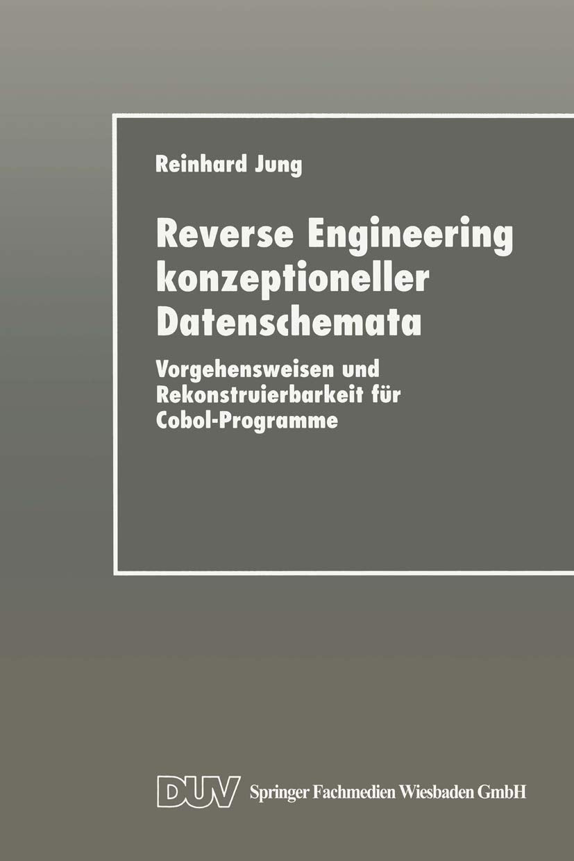 Reverse Engineering konzeptioneller Datenschemata: Vorgehensweisen und Rekonstruierbarkeit für Cobol-Programme Law