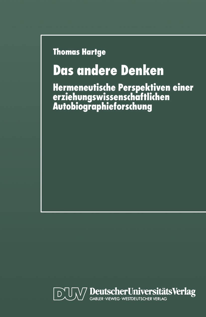 Das andere Denken: Hermeneutische Perspektiven einer erziehungswissenschaftlichen Autobiographieforschung Law