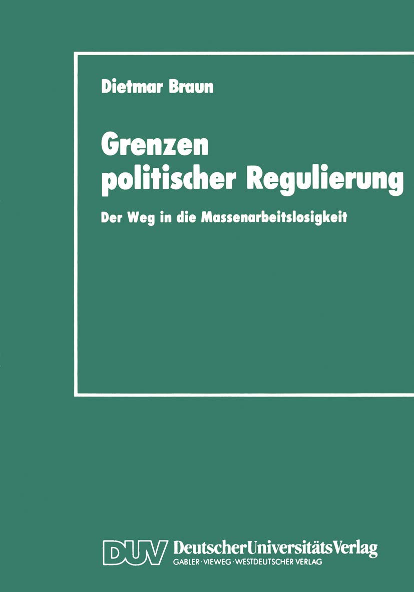 Grenzen Politischer Regulierung: Der Weg in Die Massenarbeitslosigkeit: Der Weg in die Massenarbeitslosigkeit am Beispiel der Niederlande Law