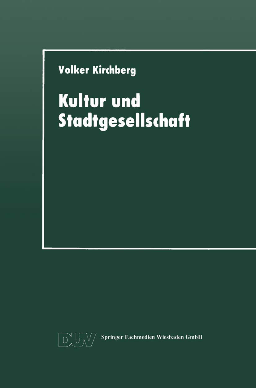 Kultur und Stadtgesellschaft: Empirische Fallstudien zum Kulturellen Verhalten der Stadtbevölkerung und zur Bedeutung der Kultur für die Stadt (DUV Sozialwissenschaft) (German Edition) Law