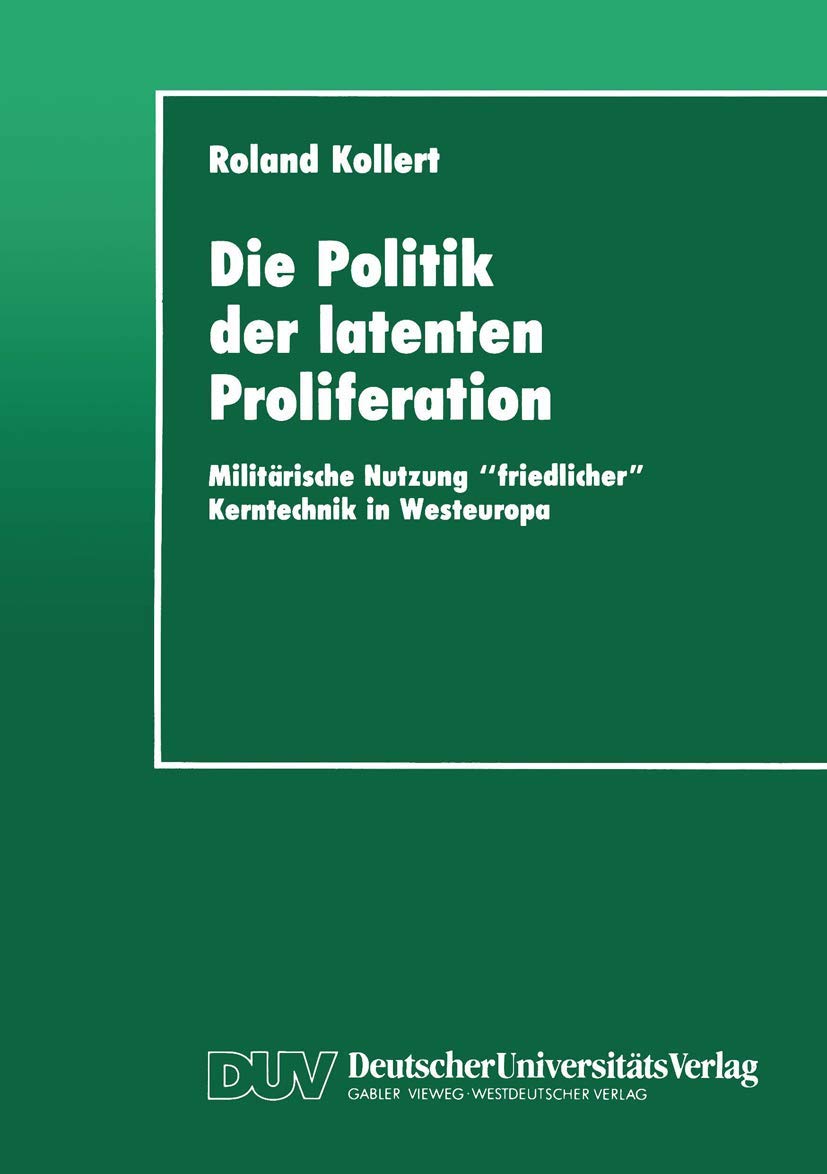 Die Politik der latenten Proliferation: Militärische Nutzung "friedlicher" Kerntechnik in Westeuropa Law
