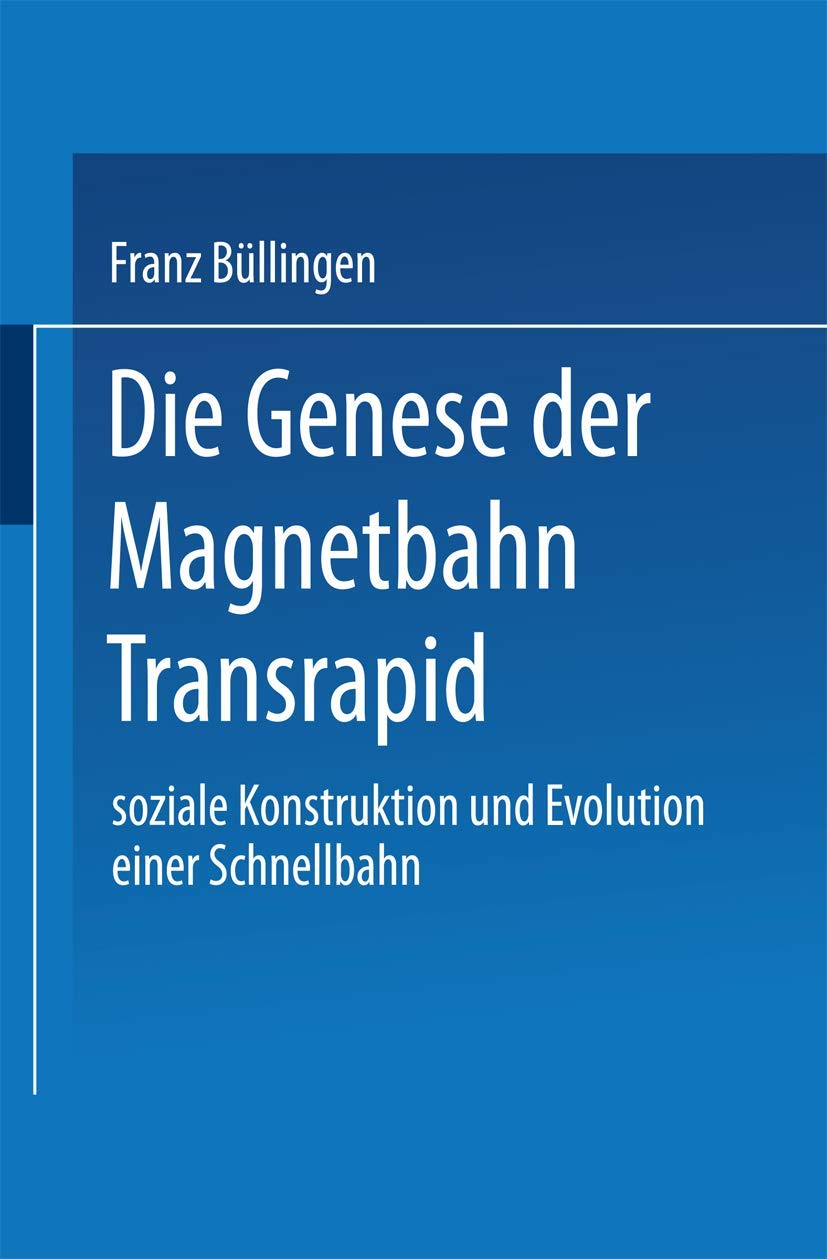 Die Genese der Magnetbahn Transrapid: Soziale Konstruktion und Evolution einer Schnellbahn (German Edition) Law