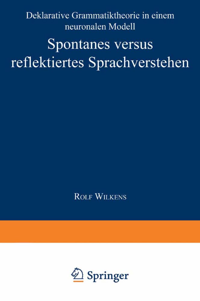 Spontanes versus reflektiertes Sprachverstehen: Deklarative Grammatiktheorie In Einem Neuronalen Modell (Studien Zur Kognitionswissenschaft) (German Edition) Law