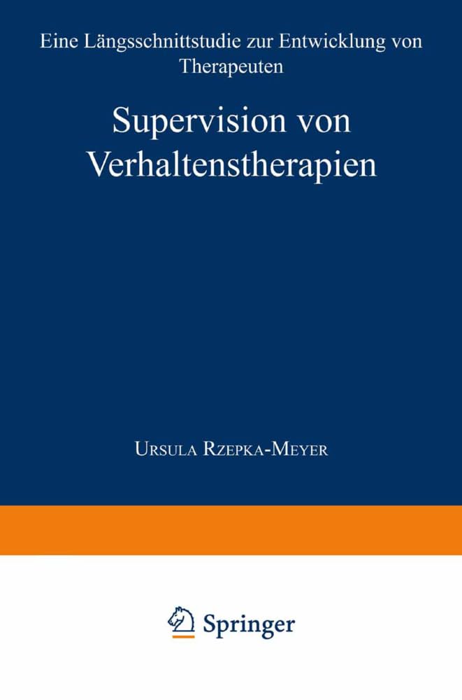 Supervision von Verhaltenstherapien: Eine Längsschnittstudie Zur Entwicklung Von Therapeuten (German Edition) Medicine