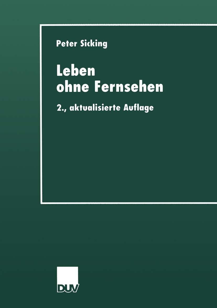 Leben ohne Fernsehen: Eine qualitative Nichtfernseherstudie (DUV Sozialwissenschaft) Law