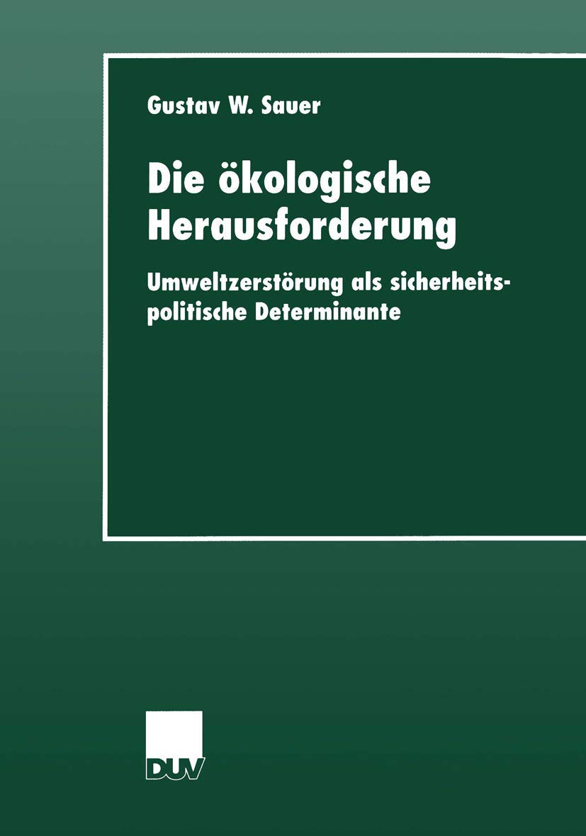 Die Okologische Herausforderung: Umweltzerstörung als sicherheitspolitische Determinante (Sozialwissenschaft) Law