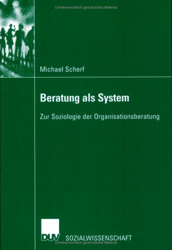 Beratung Als System: Zur Soziologie Der Organisationsberatung book