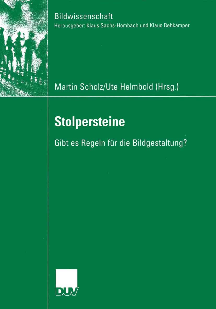 Stolpersteine: Gibt es Regeln für die Bildgestaltung? (Bildwissenschaft, 12, Band 12) Computer Science