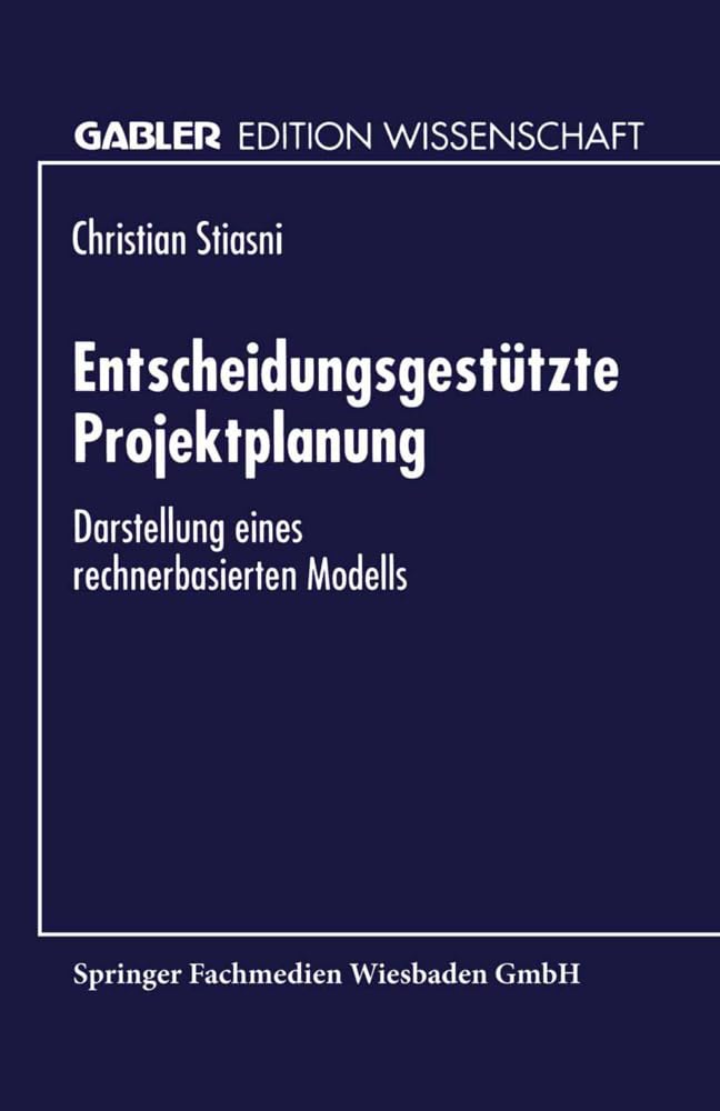 Entscheidungsgestützte Projektplanung: Darstellung eines rechnerbasierten Modells Law