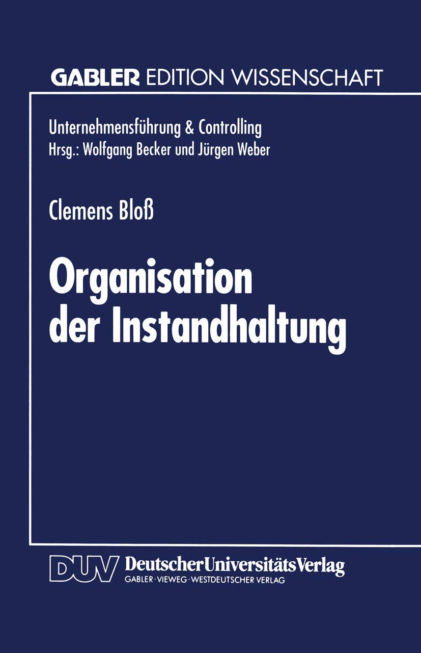 Organisation der Instandhaltung (Unternehmensführung & Controlling) (German Edition): Diss. Law
