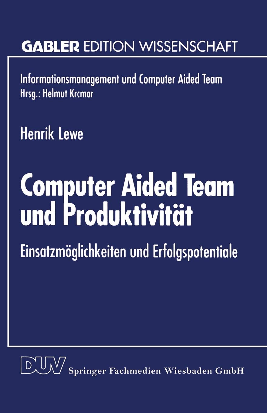 Computer Aided Team Und Produktivität: Einsatzmöglichkeiten Und Erfolgspotentiale book