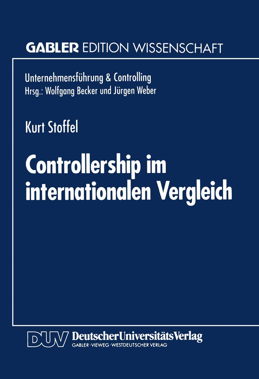 Controllership im internationalen Vergleich (Unternehmensführung & Controlling) (German Edition): Diss. (Unternehmensführung & Controlling) Law