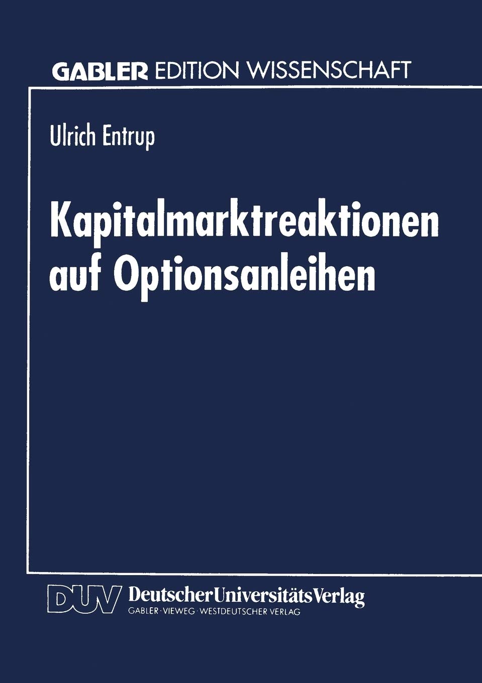 Kapitalmarktreaktionen auf Optionsanleihen: Finanzierungstheoretische Begründung und empirische Analyse der Aktienkursreaktionen Law