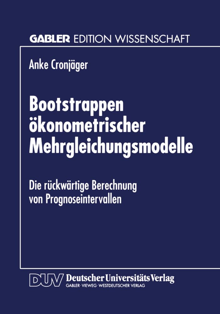 Bootstrappen ökonometrischer Mehrgleichungsmodelle: Die Rückwärtige Berechnung Von Prognoseintervallen (German Edition) Law