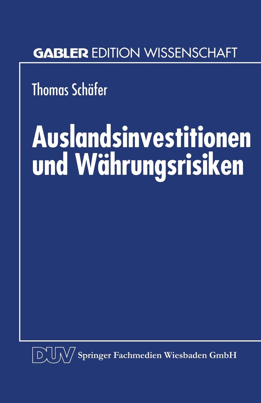 Auslandsinvestitionen und Währungsrisiken (Gabler Edition Wissenschaft) (German Edition): Diss. Law