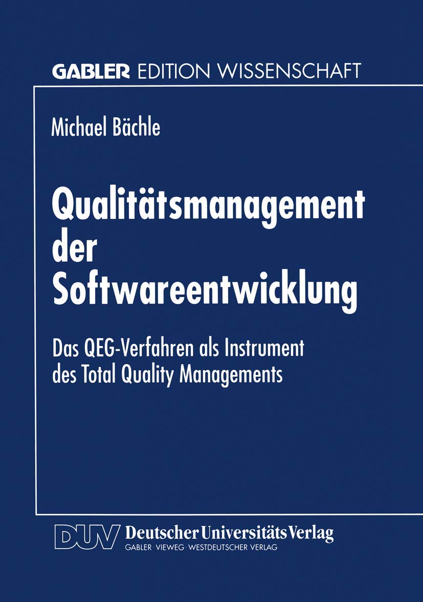 Qualitätsmanagement der Softwareentwicklung: Das QEG-Verfahren als Instrument des Total Quality Managements Law