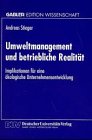 Umweltmanagement und betriebliche Realität. Implikationen für eine ökologische Unternehmensentwicklung Law